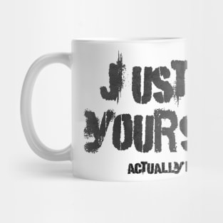 don't be yourself Mug